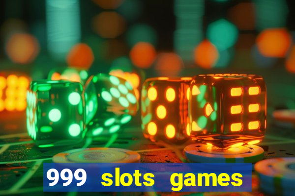 999 slots games download apk