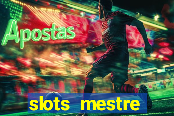 slots mestre dinheiro real