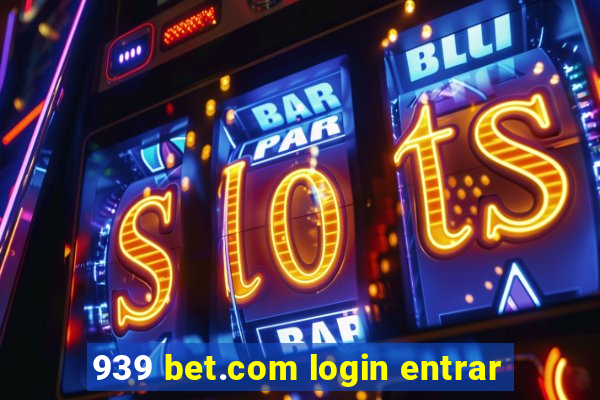 939 bet.com login entrar