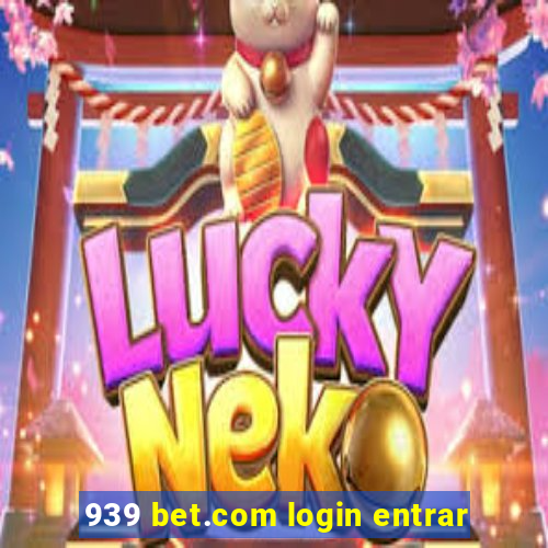 939 bet.com login entrar