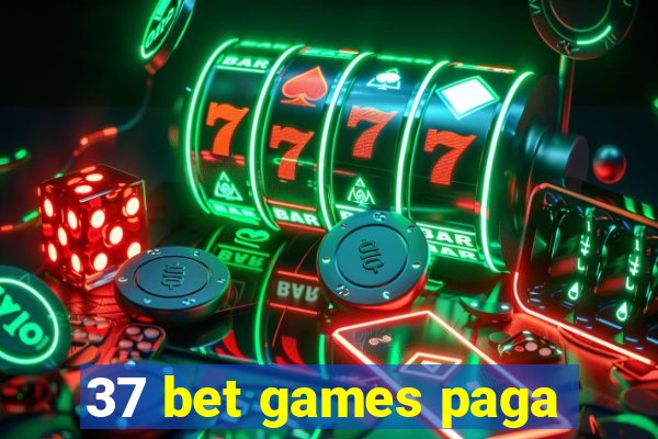 37 bet games paga