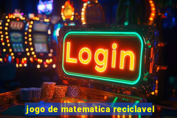 jogo de matematica reciclavel