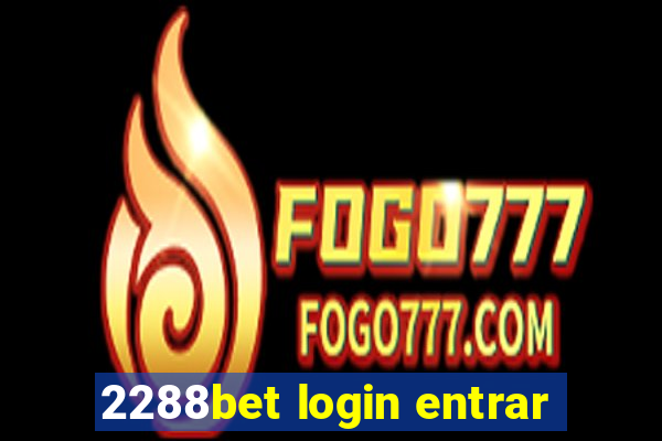 2288bet login entrar