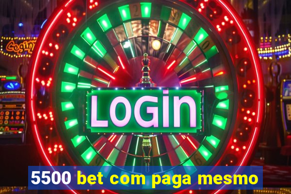 5500 bet com paga mesmo