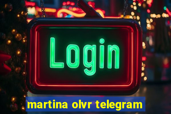 martina olvr telegram