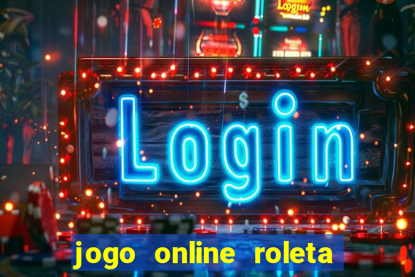 jogo online roleta da multiplica??o