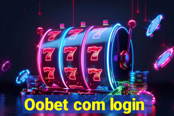 Oobet com login