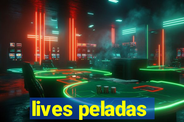 lives peladas