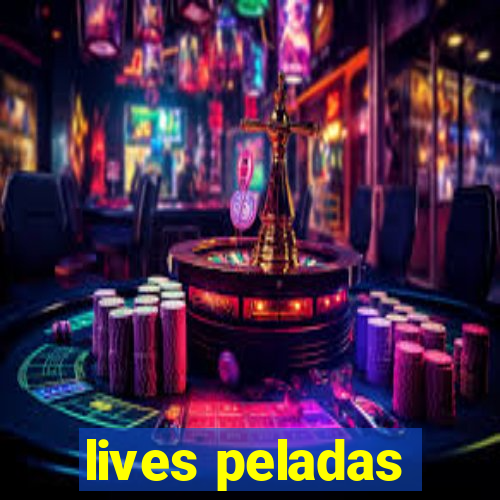 lives peladas