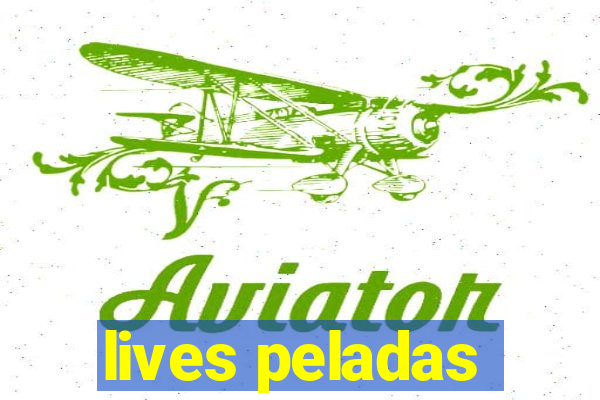 lives peladas