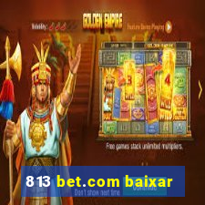 813 bet.com baixar