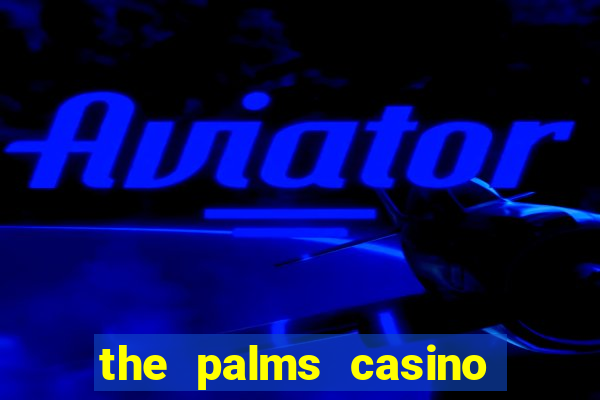 the palms casino in vegas