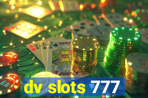 dv slots 777