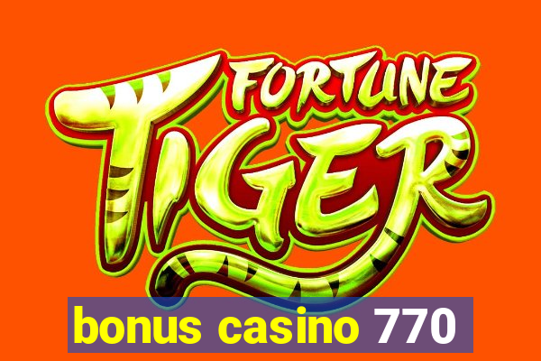 bonus casino 770