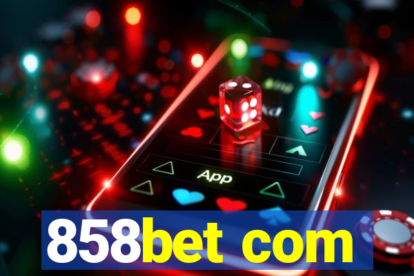 858bet com