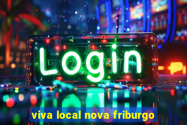 viva local nova friburgo