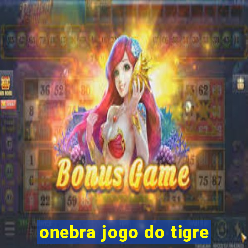 onebra jogo do tigre