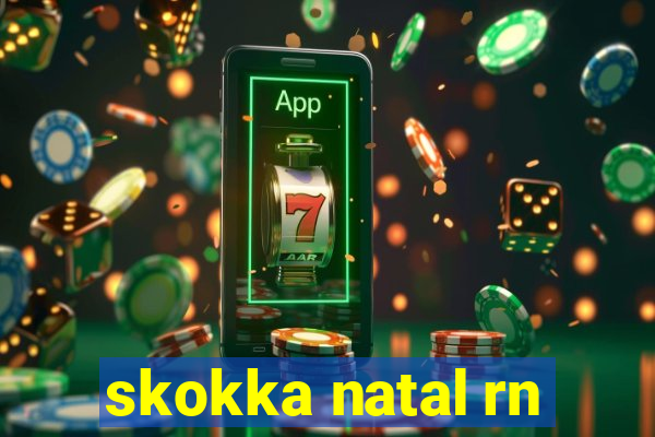 skokka natal rn