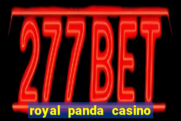 royal panda casino e confiável