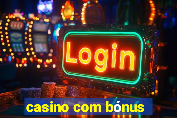 casino com bónus