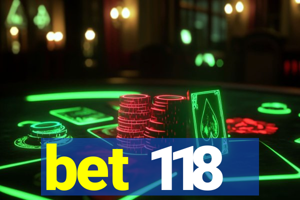 bet 118