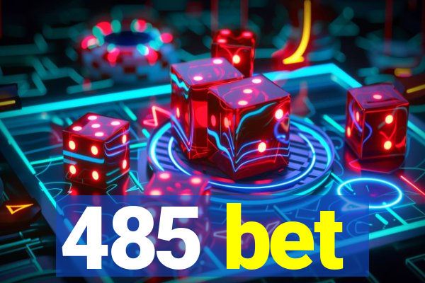 485 bet