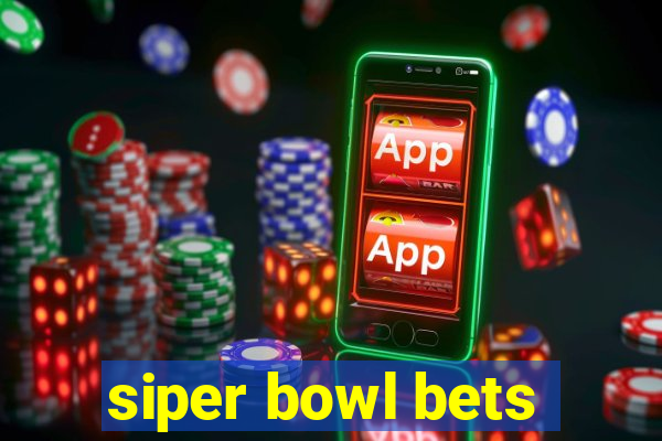 siper bowl bets