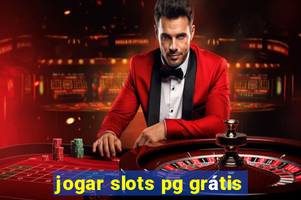 jogar slots pg grátis