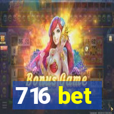 716 bet