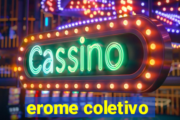 erome coletivo