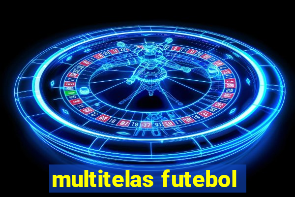 multitelas futebol