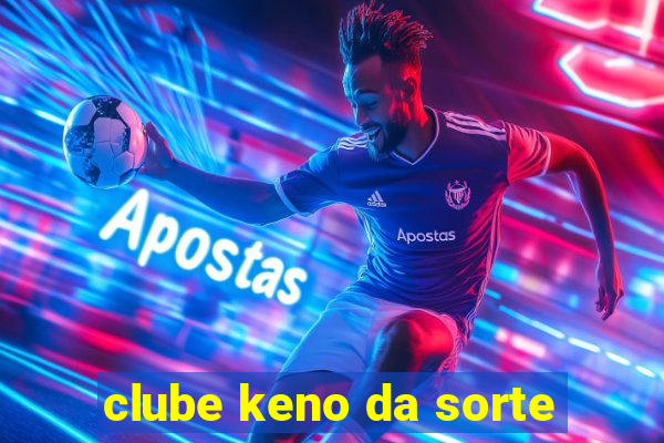 clube keno da sorte