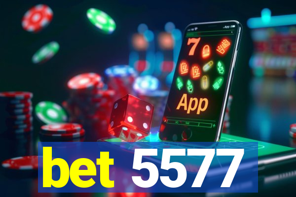 bet 5577