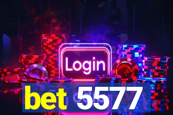 bet 5577