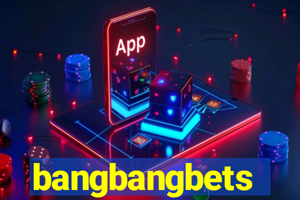 bangbangbets