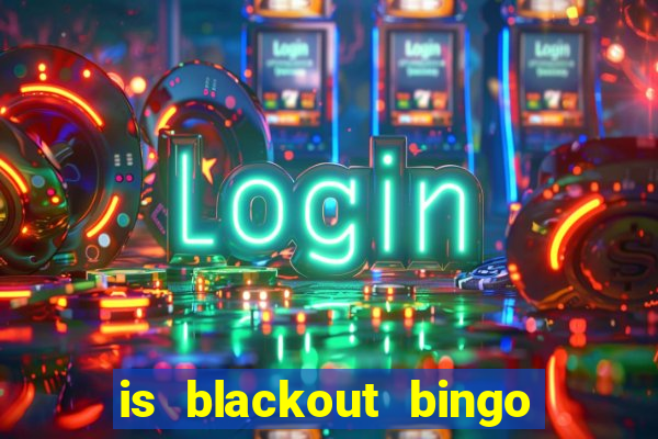 is blackout bingo a scam