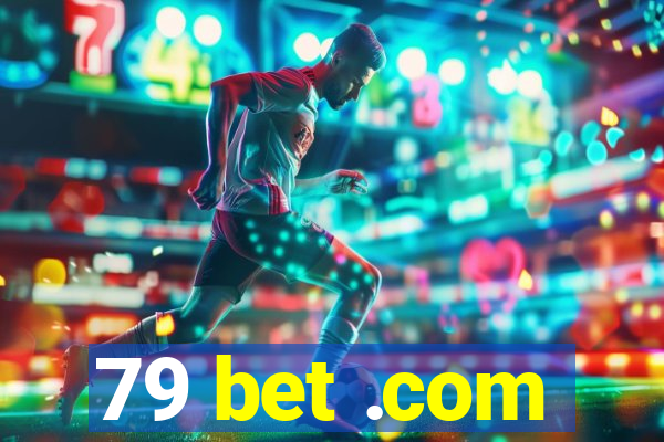 79 bet .com