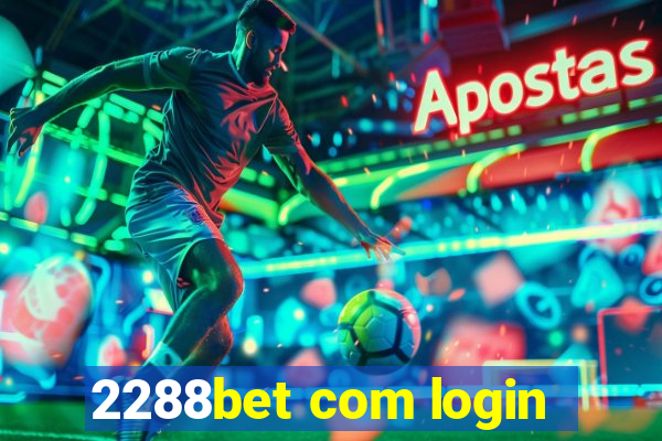 2288bet com login