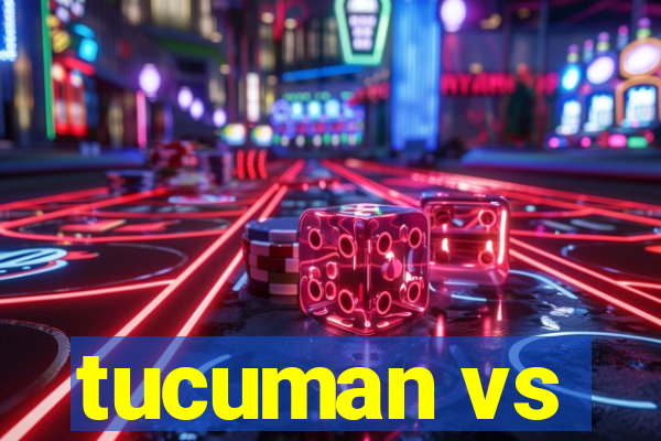 tucuman vs