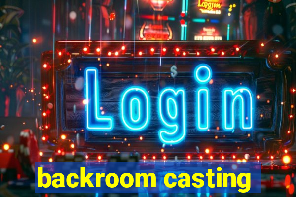 backroom casting