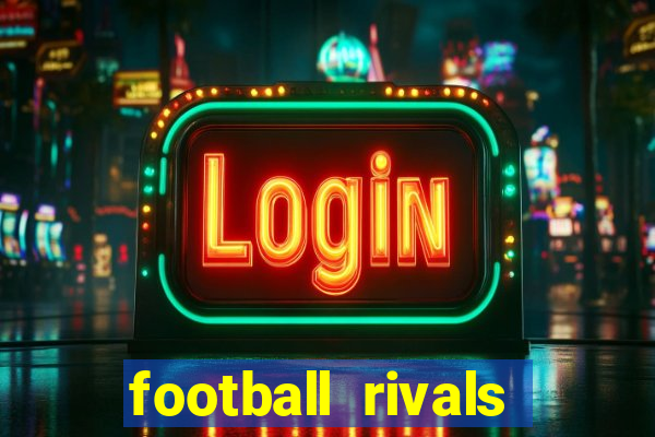 football rivals energia infinita