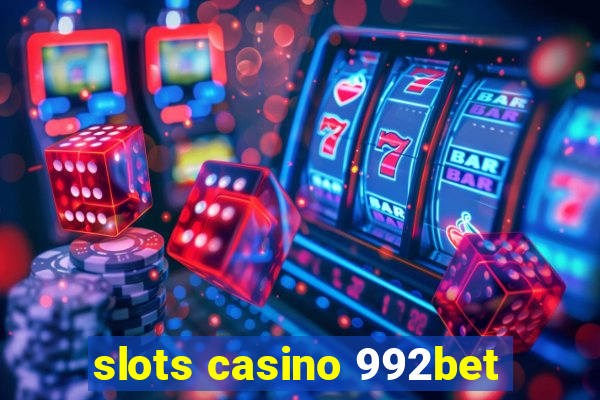 slots casino 992bet