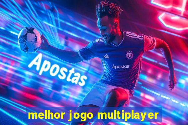 melhor jogo multiplayer