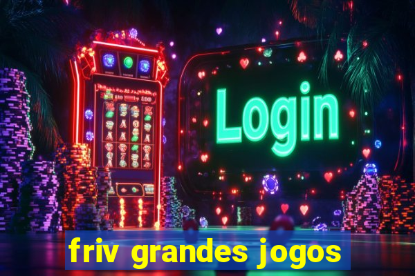 friv grandes jogos