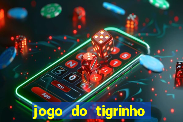 jogo do tigrinho paga de verdade