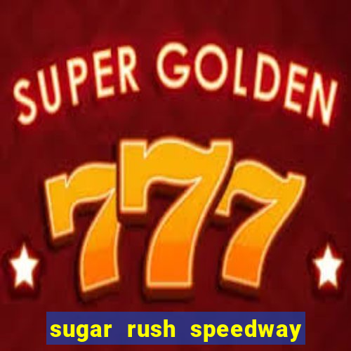 sugar rush speedway download android