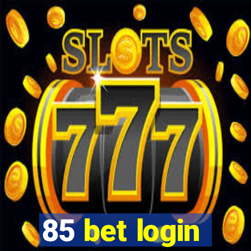 85 bet login