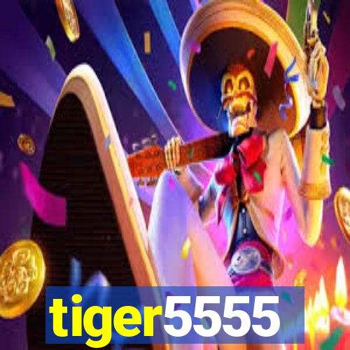 tiger5555