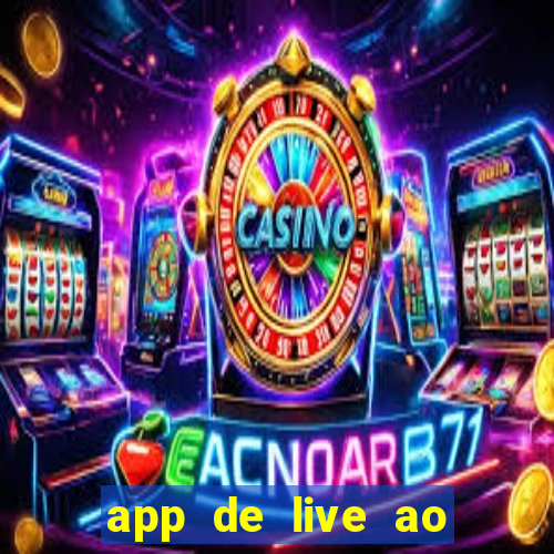 app de live ao vivo 18