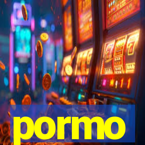 pormo